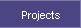 Projects